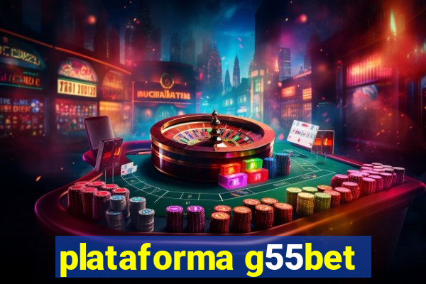 plataforma g55bet